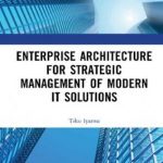 Enterprise Architecture for Strategic Management of Modern IT Solutions