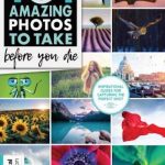 101 Amazing Photos To Take Before You Die – 3rd Edition, 2022