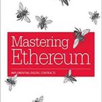 Mastering Ethereum: Building Smart Contracts and DApps