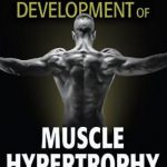 Science and development of muscle hypertrophy
