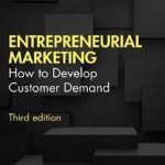 Entrepreneurial marketing : how to develop customer demand