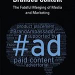 Branded Content: The Fateful Merging of Media and Marketing