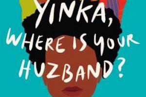 Yinka, Where Is Your Huzband?