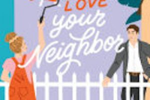 How to Love Your Neighbor