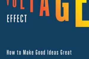 The Voltage Effect: How to Make Good Ideas Great and Great Ideas Scale