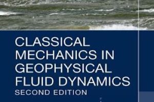 Classical Mechanics in Geophysical Fluid Dynamics: Second Edition